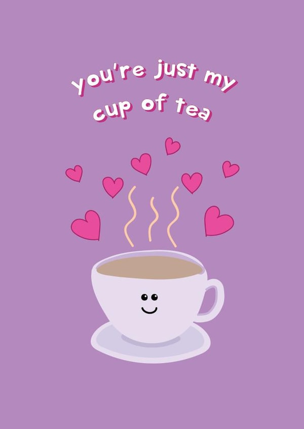 Cute Pun Card - You're Just My Cup Of Tea - Happy Valentine's Day created by @Laura Lonsdale Designs