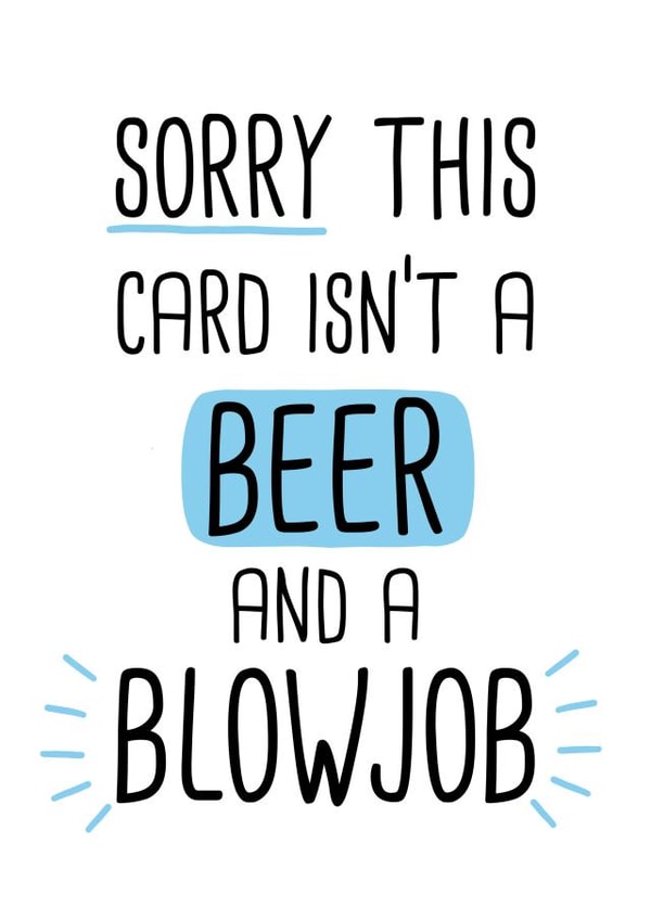 Funny Anniversary Card - Sorry this card isn’t a beer and a blowjob created by Doodles