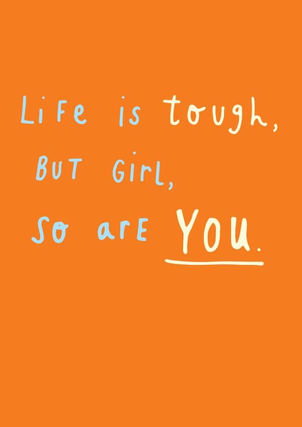 Life Is Tough but so are You - Typographic - Thinking Of You created by Paperlink and Meraki Greeting Cards
