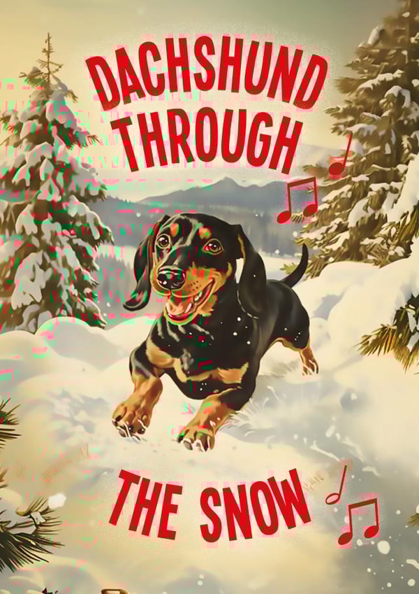 Cute Dog Christmas Card - Dachshund Through the Snow created by kissmekwik