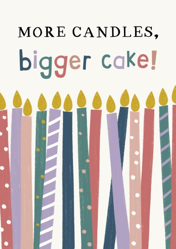 Funny illustrated candle birthday card - More candles, bigger cake! created by Zoe Spry