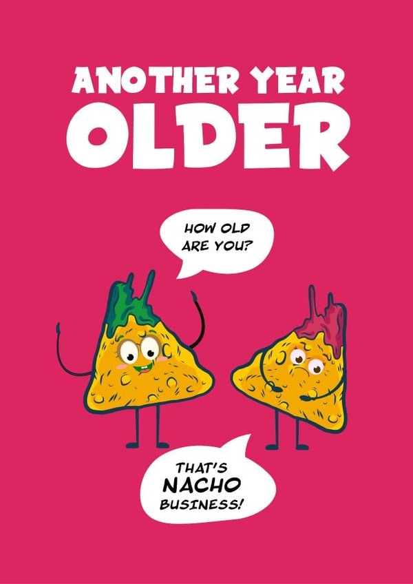 Funny birthday card - Nacho Business created by cayleigh Moore