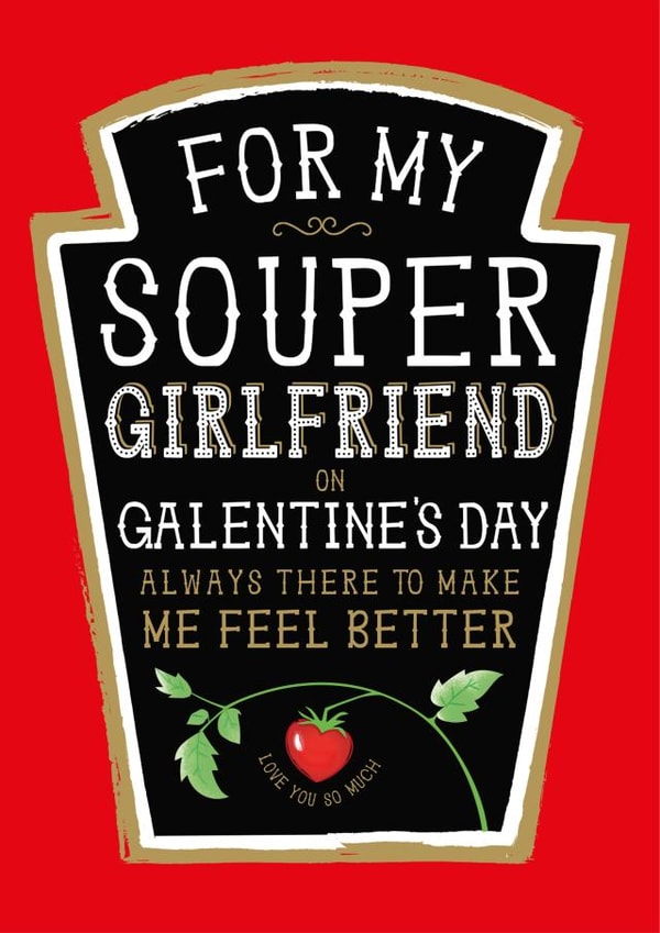 Fun Galentine's Day Card - Heinz Tomato Soup - Girlfriend created by la la la Designs