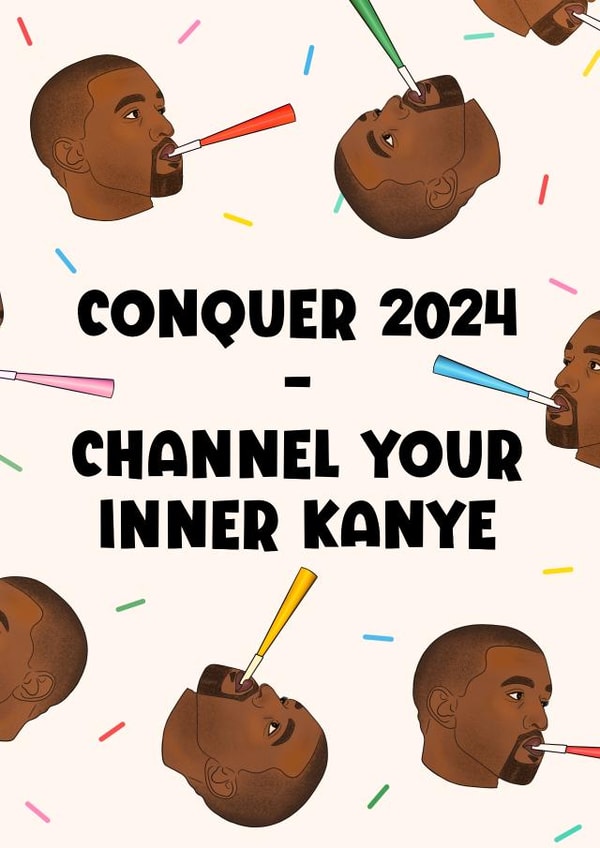 2024 Card - Conquer Like Kanye - Happy New Year created by Lisa Wardle