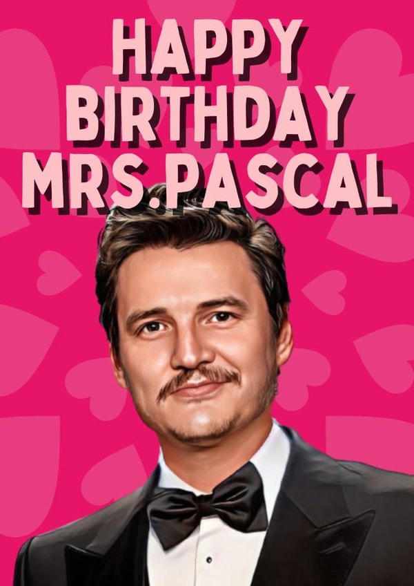 Funny Birthday Card - for Pedro Pascal Fan - Mrs Pascal created by ProperMintPrints.MCR