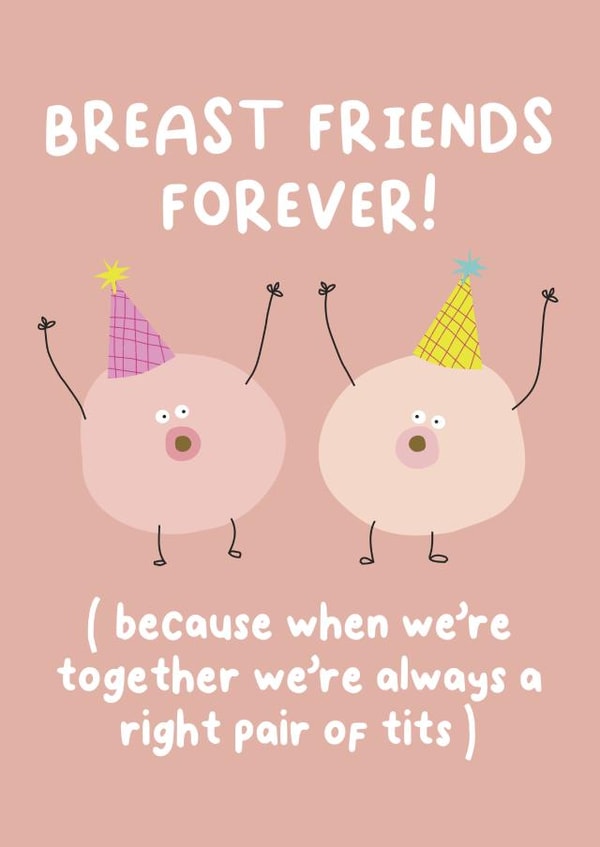 Funny Breast Friends Card - for your best mate created by Ooh I Like That Design