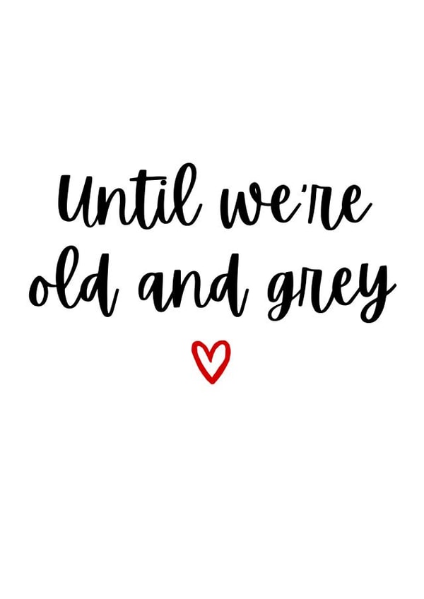 Cute Anniversary Card - Until we're old and grey created by Amy (Hedgecards)