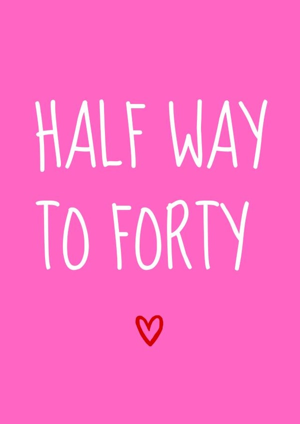 Half way to forty - Cheeky 20th Birthday Card created by Amy (Hedgecards)