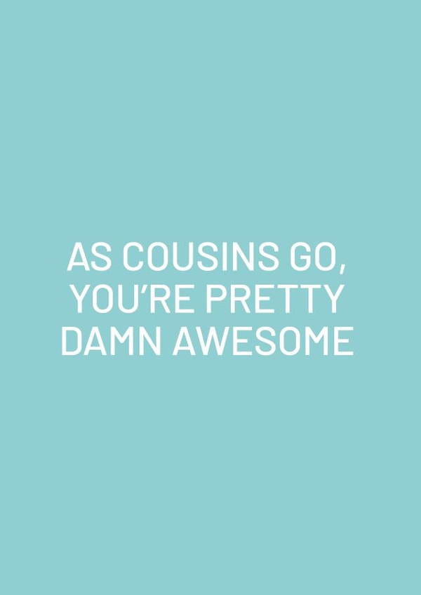 Funny Card For Cousin - Birthday Card - As Cousins Go You're Awesome created by Purple Tree Designs