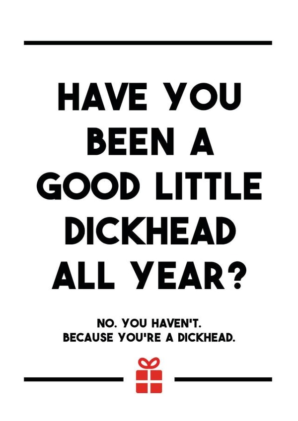 A Christmas Card for Dickheads, knobheads and twats everywhere. created by Dark Heart Cards