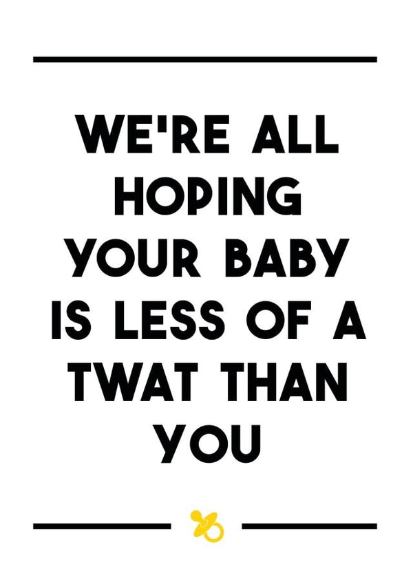 A rude and cheeky newborn baby card for friends, relatives or partners created by Dark Heart Cards