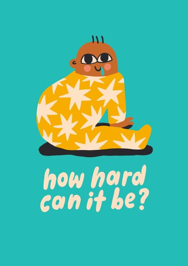 Funny New Baby Card - How Hard Can It Be? created by Aley Wild Illustration