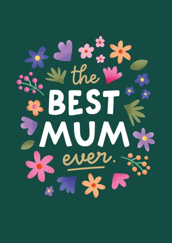 Pretty Illustrated Flowers Mother's Day Card - The Best Mum Ever created by Studio Mads