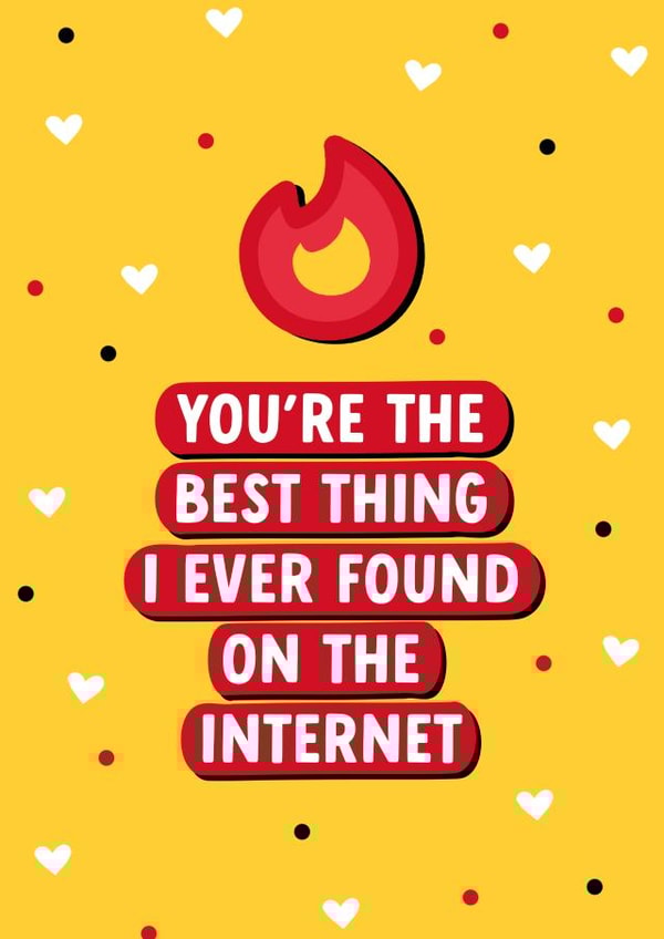 Funny Tinder Card - Best thing I found on the Internet created by Evie Garnett Designs