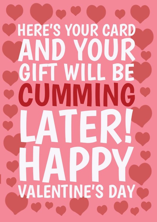 Rude Valentine's Day Card - Your Gift Is Cumming Later! created by @Cupsie's Creations