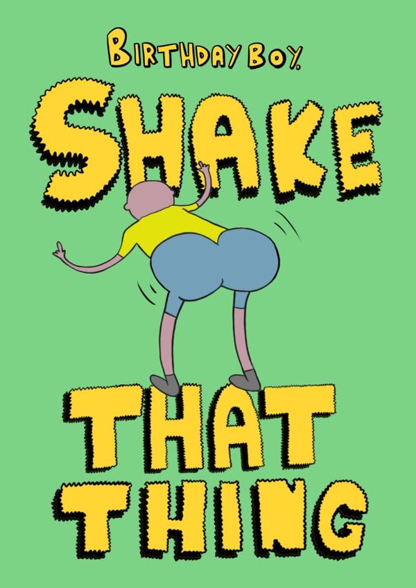 Funny card for birthday boy - shake that thing! created by Matt Nicholas Illustration