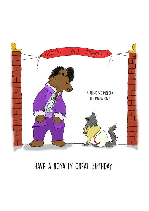 Funny Birthday Card - for Friends and Family - Royally Great Birthday created by the Kitten and the Bear