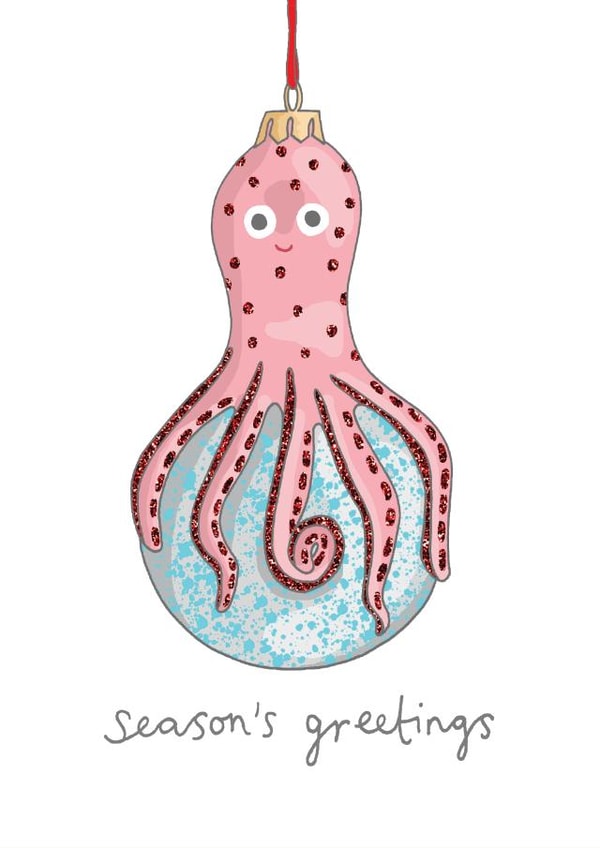 Funny Christmas Card - Octopus Christmas Bauble - Season's Greetings created by You've Got Pen On Your Face
