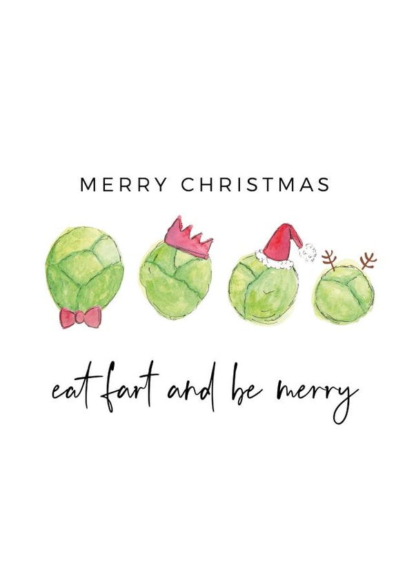 Merry Christmas Eat fart and be merry, christmas card, brussel sprouts card created by Sarah Gibbs