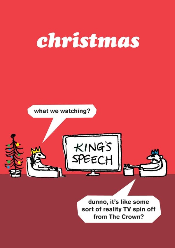 Funny Christmas Kings Speech Card - The Crown Spin Off created by Modern Toss
