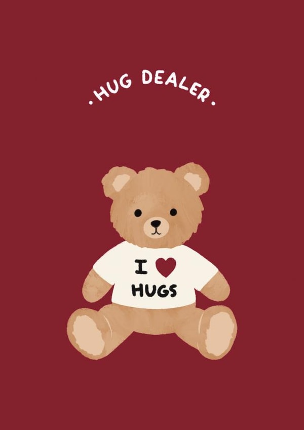 Punny Teddy Bear Card - Hug Dealer created by Ella Goddard