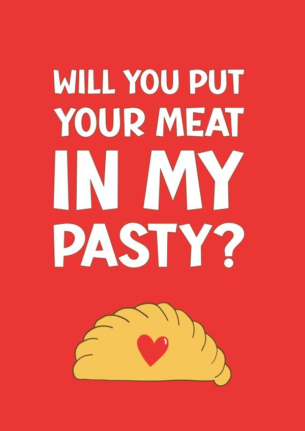 Naughty Valentine's Day card - Will you put your meat in my Pasty? created by PEA GREEN PRINTS