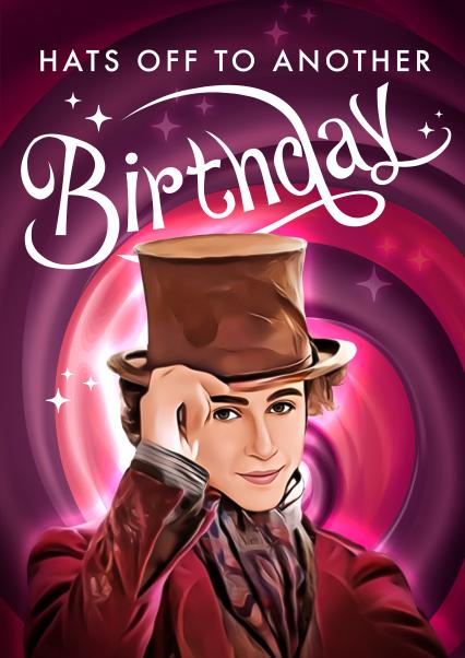 Sweet Willy Wonka Birthday Card - Hats Off to Another Birthday | thortful