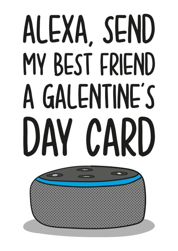 Alexa Galentines Day Card - for Best Friend created by TeePee Creations