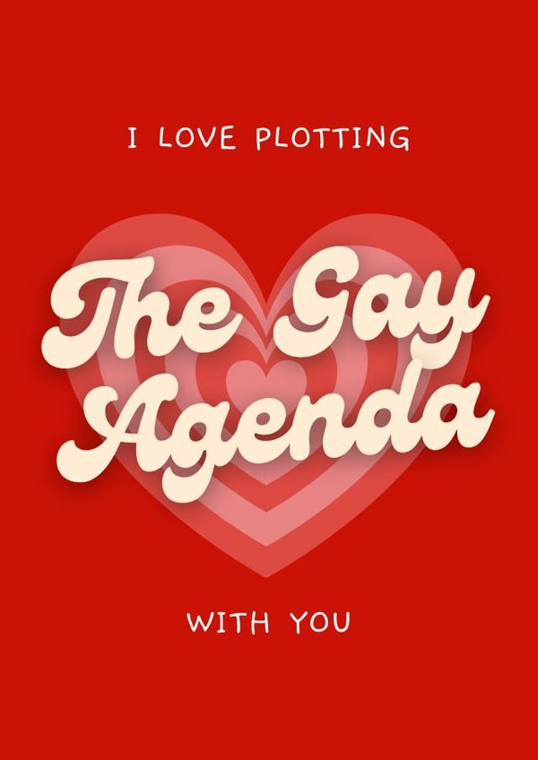 Funny Valentines Card - I Love Plotting the Gay Agenda with you created by Sundiva Designs