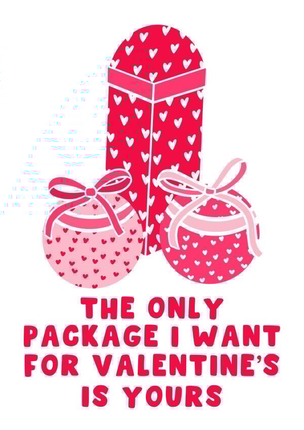 Naughty Valentines Card - The Only Package I Want For Valentine's created by Pink Peach Cards