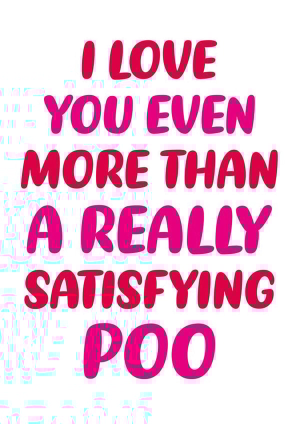 Really Satisfying Poo Cheeky Valentines card created by Dean Morris Cards