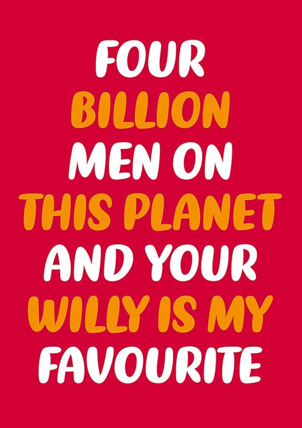Cheeky Valentine's card for him - Four billion men on this planet created by Dean Morris Cards