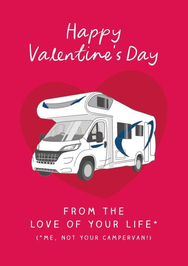 Funny Valentine's Day Card - Camper Van - Love Of Your Life created by The Cake Thief