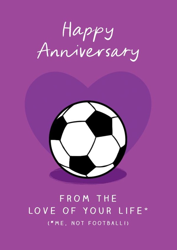 Funny Anniversary Card - Football - Love of your Life created by The Cake Thief