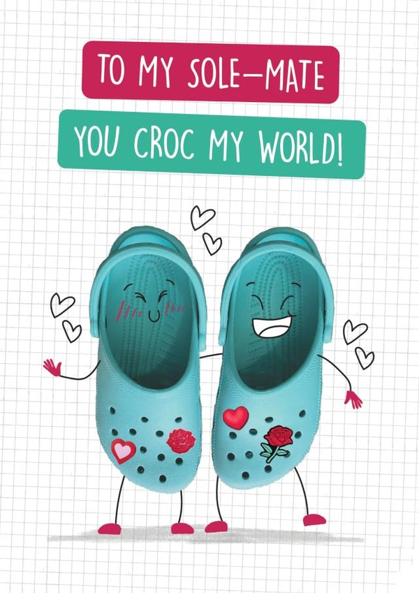 Funny Crocs Valentine Card - To my sole-mate - shoe punny created by Quitting Hollywood