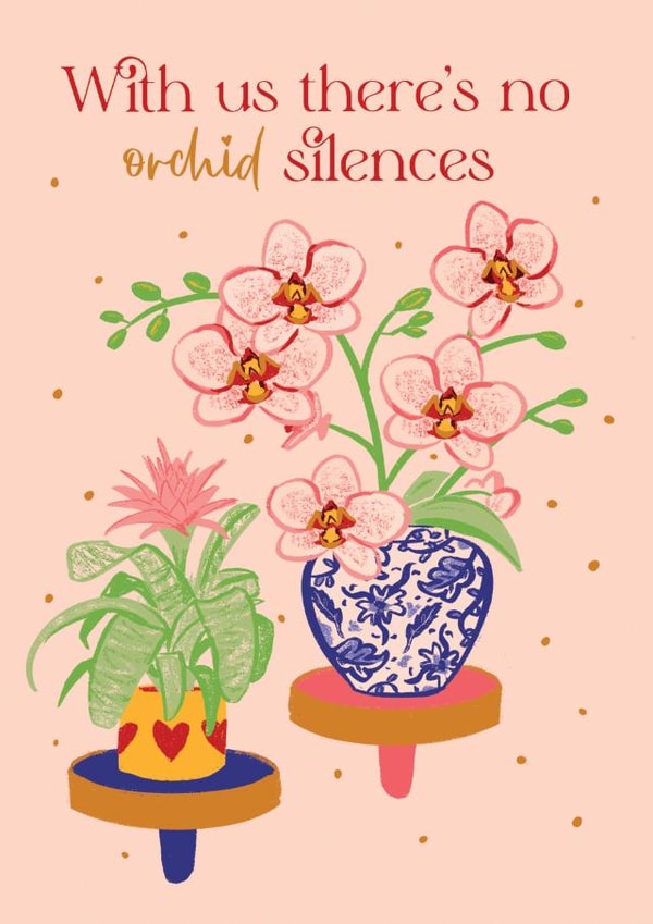 Punny House Plant Valentine's card - With us there's no Orchid silences created by Quitting Hollywood