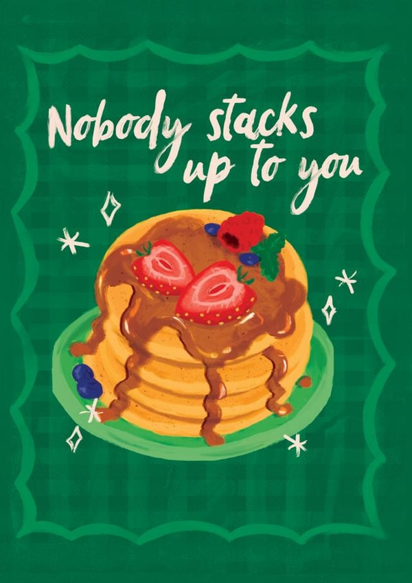 Cute Food Valentine's card - Nobody stacks up to you - Pancakes created by Quitting Hollywood