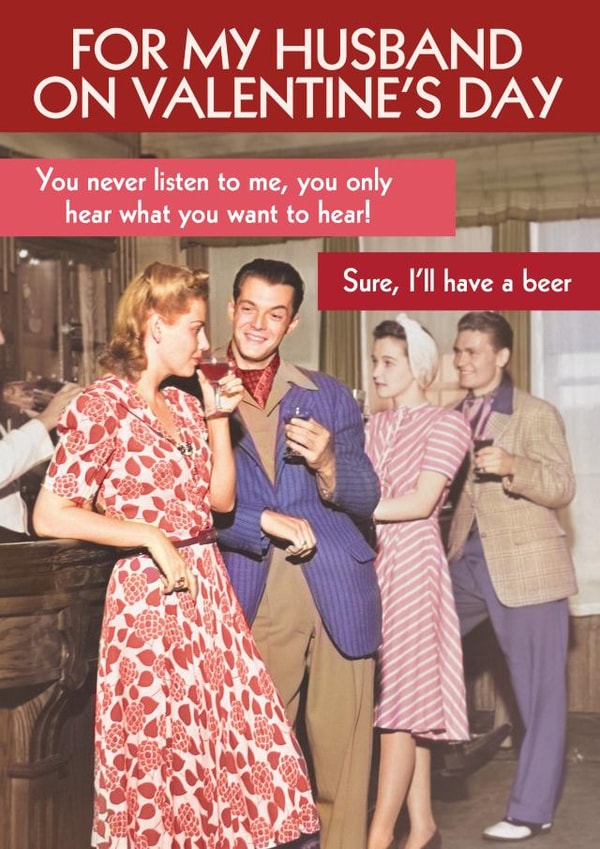 Funny Husband Valentine's Card - only hear what you want to hear created by Quitting Hollywood