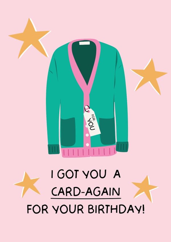 I Got You A Card Again For Your Birthday - Cardigan Pun Card - Birthday Card created by Puns and Needles