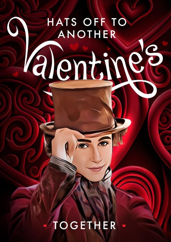 Willy Wonka Card - Hats Off To Another Valentine's Together - Timothy Chalamet created by Mrs Best Paper Co.