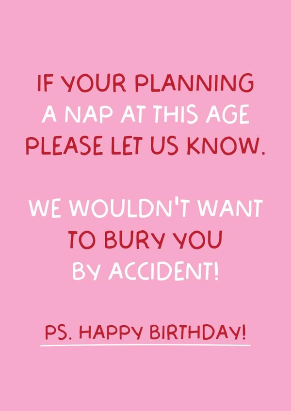 Funny Birthday Card - Old Age Birthday Card - Bury By Accident. created by Puns and Needles
