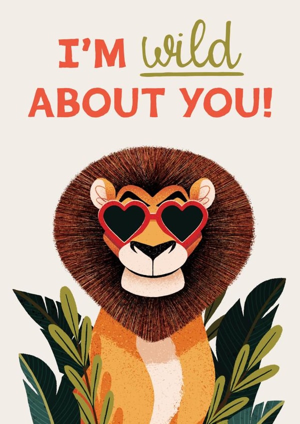 Cute Anniversary Card - I'm Wild About You - Lion - Valentine's Day created by Folio | Ian Owen