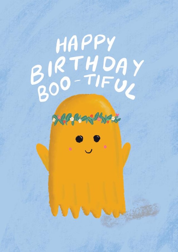 Cute Funny Birthday Card for loved one - Ghost Beautiful created by Makeadaze