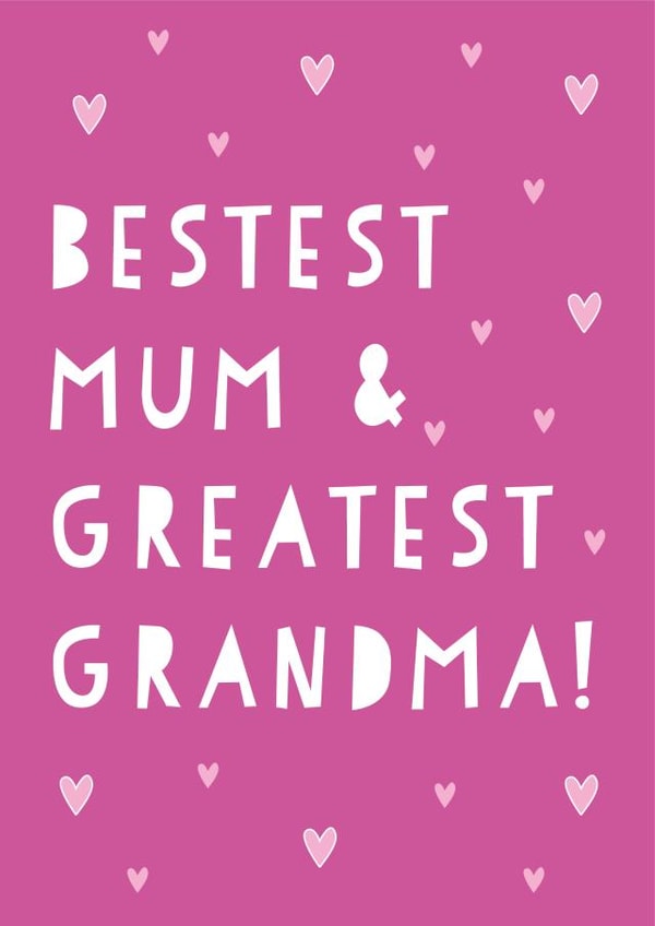 Cute Mother's Day Card - Bestest Mum & Greatest Grandma created by Heather Alstead Design LTD