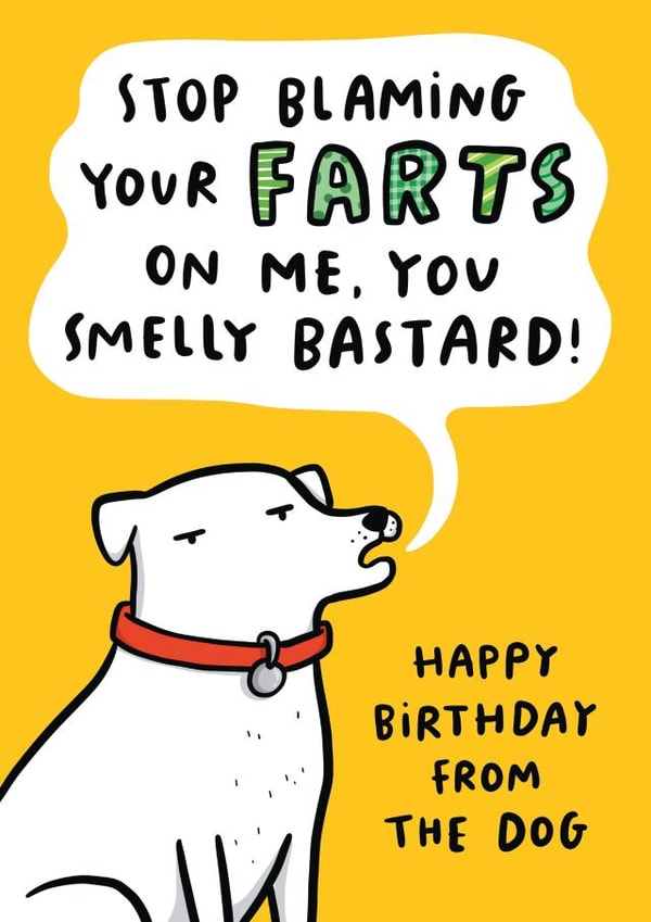 Funny Birthday Card From The Dog - Blaming Your Farts created by Arrow Gift Co