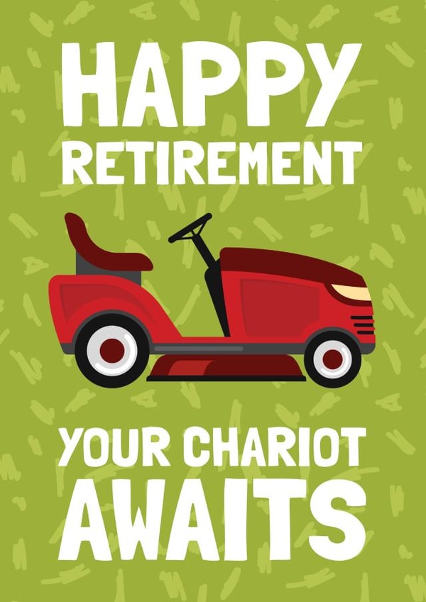Funny Retirement Card - Lawn Mower - Chariot Awaits created by AbiGoLucky