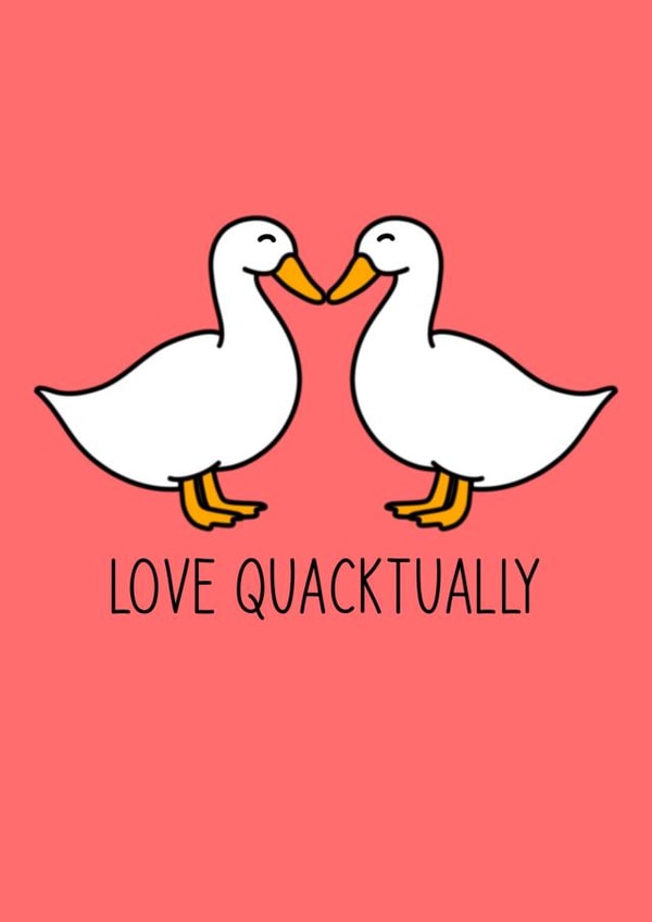 Cute Valentines Card - Love Quacktually created by Adam Silas