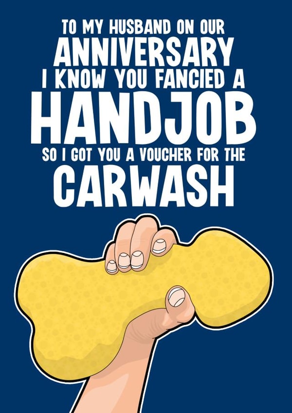 Rude Annversary Card - for Husband - Handjob Carwash created by Blind Faith