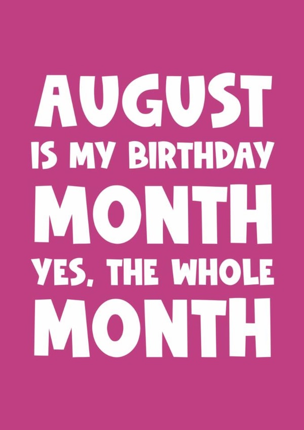 Funny happy birthday greeting card - august created by Naomi Park