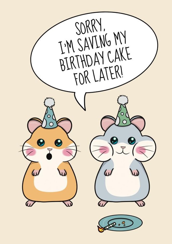Funny Hamster Birthday Card - Saving My Cake For Later created by @Cupsie's Creations